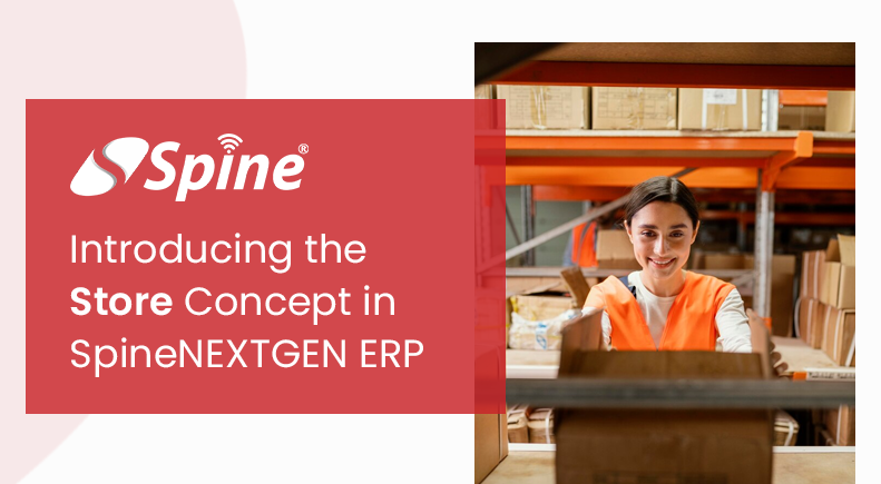 Streamlining Inventory Management: Introducing the "Store" Concept in SpineNEXTGEN ERP
