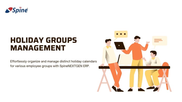 Separate Holiday Groups in SpineNEXTGEN ERP: A Simplified Approach to Holiday Management
