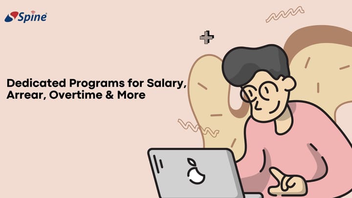 Dedicated Calculation Programs in SpineNEXTGEN ERP for Salary, Arrear, Overtime, Gratuity & Bonus